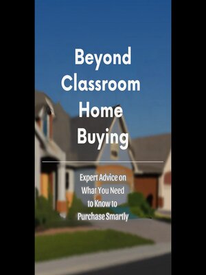 cover image of Beyond Classroom Home Buying